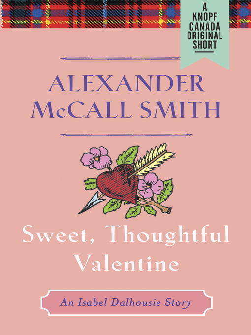 Title details for Sweet, Thoughtful Valentine by Alexander McCall Smith - Available